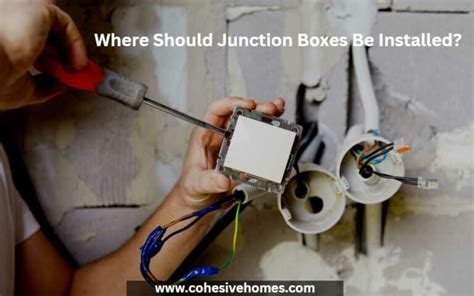 why do junction boxes have to be accessible|residential junction box.